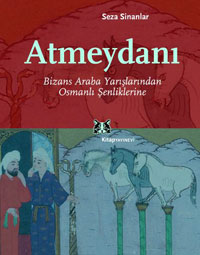 Atmeydanı - Bizans Araba Yarışlarından Osmanlı Şenliklerine