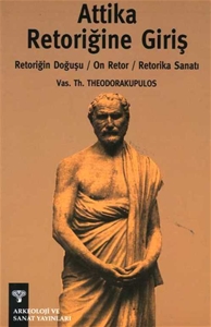 Attika Retoriğine Giriş  Retoriğin Doğuşu / On Retor/  Retorika Sanatı