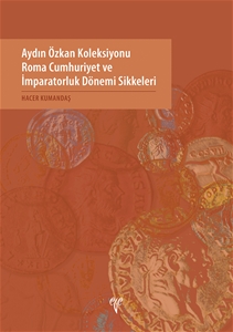 Aydın Özkan Koleksiyonu Roma Cumhuriyet ve İmparatorluk Dönemi Sikkeleri