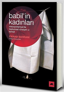 Babil'in Kadınları : Mezopotamya'da Toplumsal Cinsiyet ve Temsil