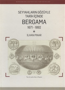 Seyyahların Gözüyle Tarih  İçinde Bergama 1671-1892