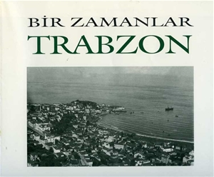 Bir Zamanlar Trabzon