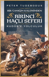 Birinci Haçlı Seferi-Kudüs'e Yolculuk