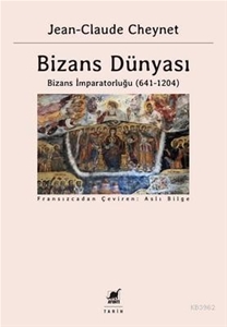 Bizans Dünyası 2 - Bizans İmparatorluğu 641-1204 