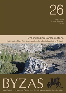 BYZAS 26 Understanding Transformations Exploring the Black Sea Region and Northern Central Anatolia in Antiquity