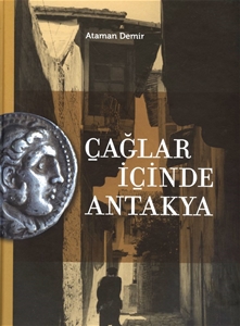 Çağlar İçinde Antakya