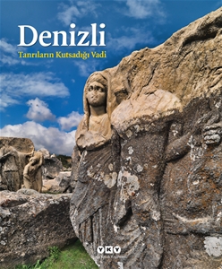 Denizli - Tanrıları Kutsadığı Vadi