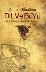 Dil ve Büyü Levi-Strauss Üstüne On Bir Deneme