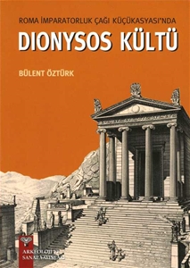 Roma İmparatorluk Çağı Küçükasyası'nda Dionysos Kültü