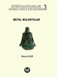 Metal Buluntular - Divriği Kalesi Kazıları 3