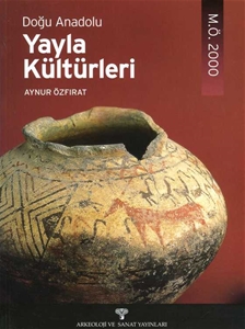 Doğu Anadolu Yayla Kültürleri (M.Ö. 2. Bin)