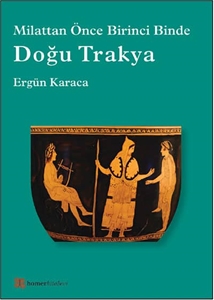 Milattan Önce Birinci Binde Doğu Trakya