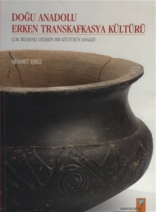 Doğu Anadolu Erken Transkafkasya Kültürü