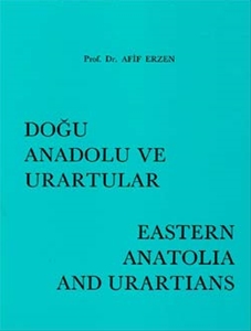 Doğu Anadolu ve Urartular Eastern Anatolia And Urartians