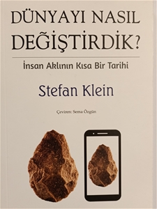 Dünyayı Nasıl Değiştirdik?