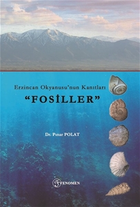 Erzincan Okyanusu'nun Kanıtları "Fosiller"