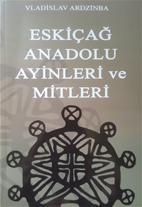 Eskiçağ Anadolu Ayinleri ve Mitleri