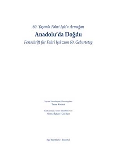 Anadolu'da Doğdu - 60. Yaşında Fahri Işık'a Armağan / Festschrift für Fahri Isik zum 60. Geburtstag