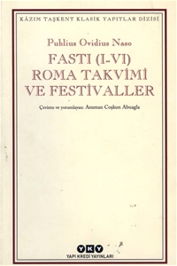 Fastı (I-VI)Roma Takvimi ve Festivaller