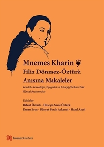 Mnemes Kharin : Filiz Dönmez-Öztürk Anısına Makaleler