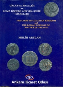 Galatya Krallığı ve Roma Dönemi Ankyra Şehir Sikkeleri