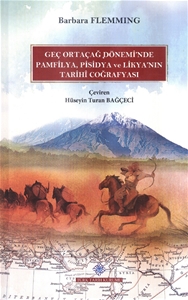 Geç Ortaçağ Dönemi'nde Pamfilya, Pisidya ve Likya'nın Tarihi Coğrafyası