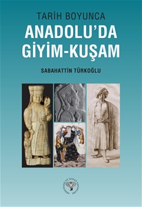 Tarih Boyunca Anadolu'da Giyim-Kuşam