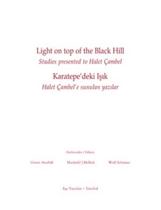 Karatepe'deki Işık / Light on Top of the Black Hill. Studies Presented to Halet Çambel