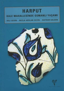 Harput Kale Mahallesinde Osmanlı Yaşamı