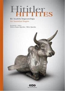 Hititler - Bir anadolu İmparatorluğu / Hittites - An Anatolian Empire