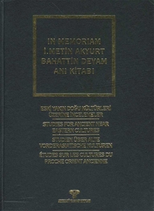 Eski Yakındoğu Kültürü Üzerine İncelemeler / In Memoriam İ.Metin Akyurt - Bahattin Devam Anı Kitabı