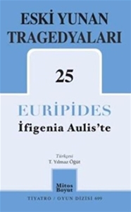 Eski Yunan Tragedyaları 25 - İfigenia Aulis'te