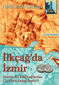 İlkçağ'da İzmir Kentin, En Eski Çağlardan İ.S. 324'e Kadar Tarihi