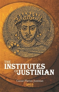 The Institutes Of justinian 