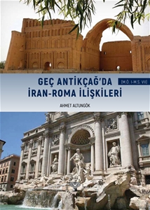 Geç Antikçağ'da İran-Roma İlişkileri (MÖ I-MS VII)