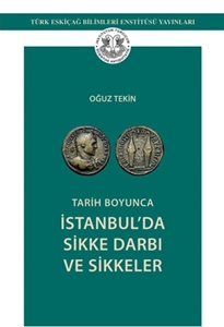 Tarih Boyunca İstanbul’da Sikke Darbı ve Sikkeler