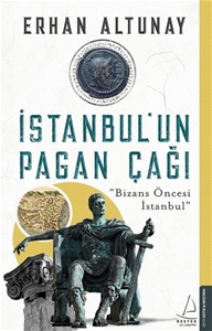İstanbul'un Pagan Çağı - Bizans Öncesi İstanbul