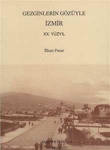 Gezginlerin Gözüyle İzmir XX. Yüzyıl 
