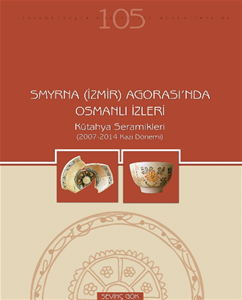 Smyrna (İzmir) Agorasında Osmanlı İzleri Kütahya Seramikleri