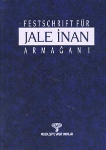 Festschrift Für Jale İnan - Jale İnan Armağanı