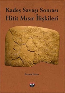 Kadeş Savaşı Sonrası Hitit-Mısır İlişkileri