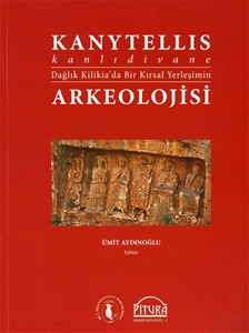 Kanytellis - Kanlıdivane Dağlık Kilikia'da Bir Kırsal Yerleşimin Arkeolojisi