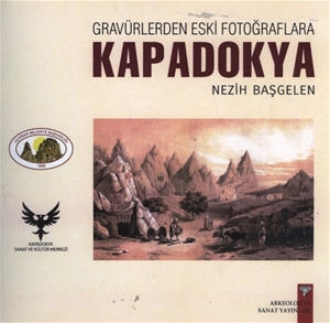 Gravürlerden Eski Fotoğraflara Kapadokya 