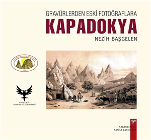 Gravürlerden Eski Fotoğraflara Kapadokya