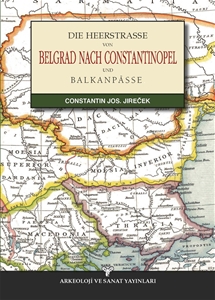 Die Heerstrasse Von Belgrad Nach Constantinopel