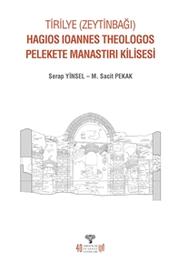 Tirilye (Zeytinbağı) Hagios Ioannes Theologos Pelekete Manastırı Kilisesi