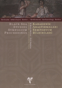 YAS 1 - Yerleşim Arkeolojisi Serisi 1 Karadeniz Araştırmaları Sempozyum Bildirileri 