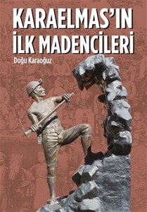 Karaelmas'ın İlk Madencileri