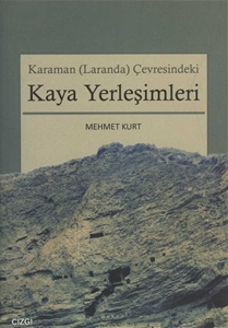 Karaman(Laranda) Çevresindeki Kaya Yerleşimleri