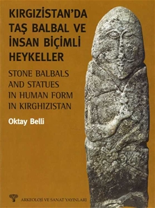 Kırgızistan'da Taş Balbal ve İnsan Biçimli Heykeller